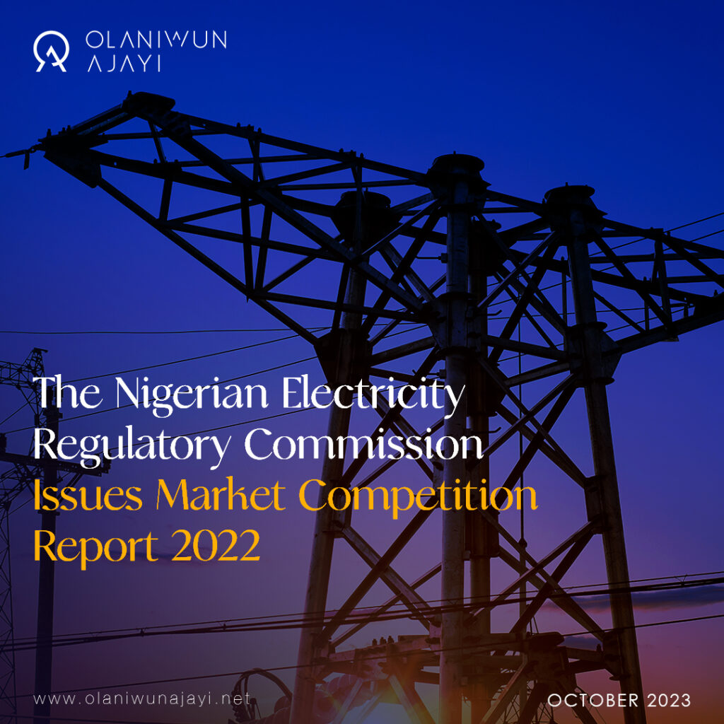 Cover image for a newsletter written by Tier 1 Law Firm in Nigeria Olaniwun Ajayi titled - Nigerian Electricity Regulatory Commission Market Competition Report 2022: Comparative Analysis and Market Insights by Olaniwun Ajayi LP