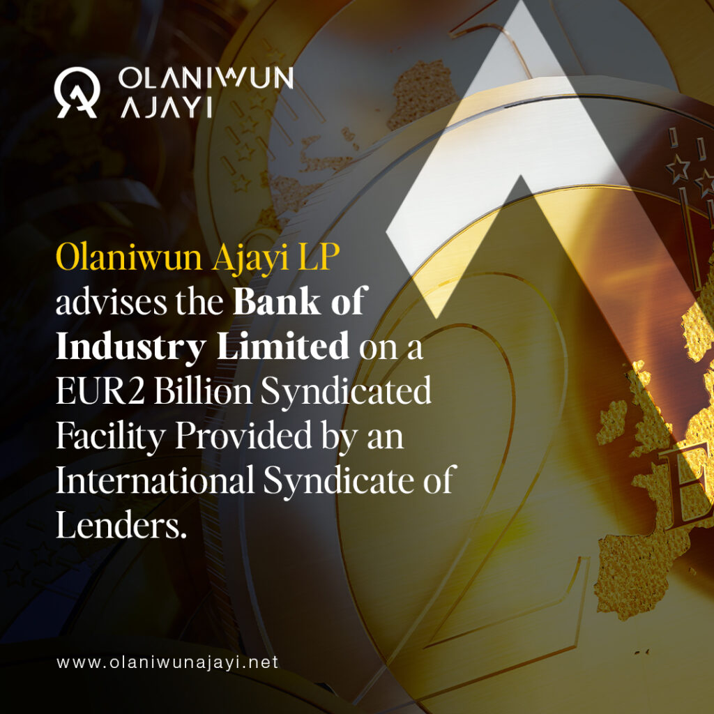 Olaniwun Ajayi Advises Bank of Industry on EUR 2 Billion Landmark Syndicated Facility