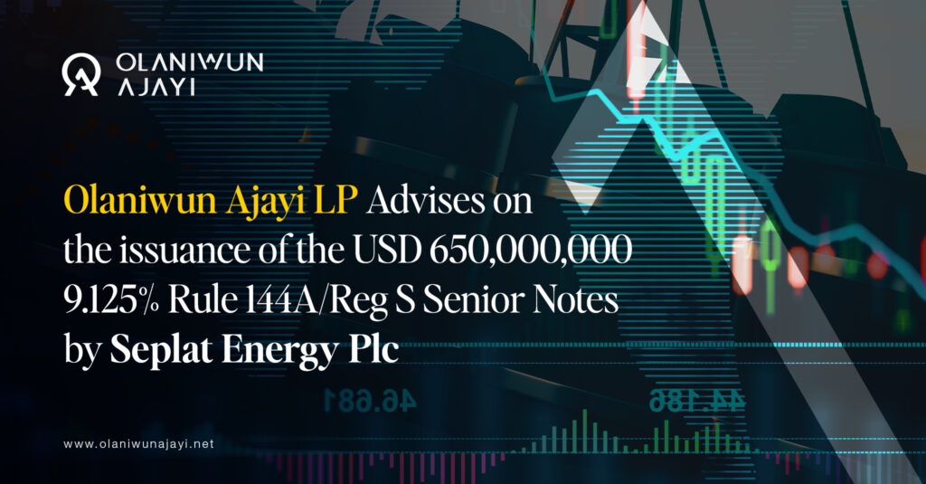 Olaniwun Ajayi LP acted as Legal Advisers to Seplat Energy PLC on Senior Notes Issuance