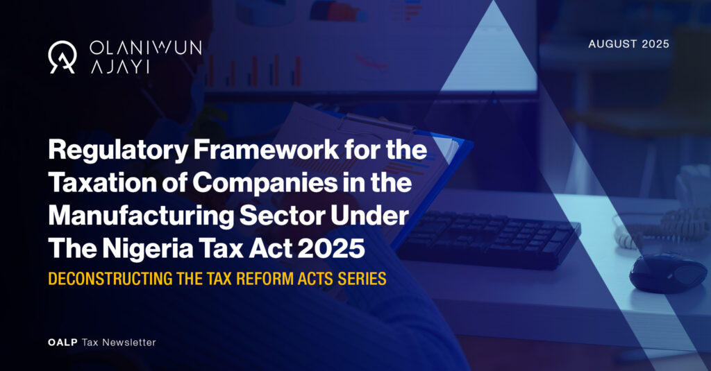 Regulatory Framework for the Taxation of Companies in the Manufacturing Sector Under the Nigeria Tax Act 2025